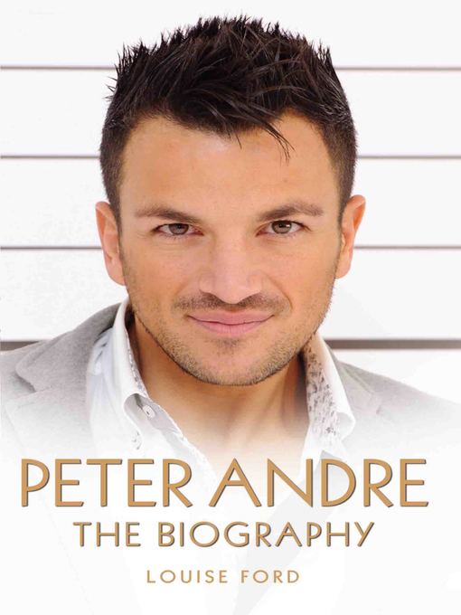 Title details for Peter Andre--The Biography by Louise Ford - Available